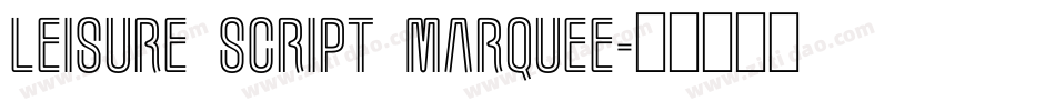 Leisure Script Marquee字体转换